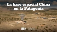 Los misterios de la base espacial china en La Patagonia 