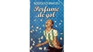 Rodolfo Braceli y su perfume de gol, once años después 